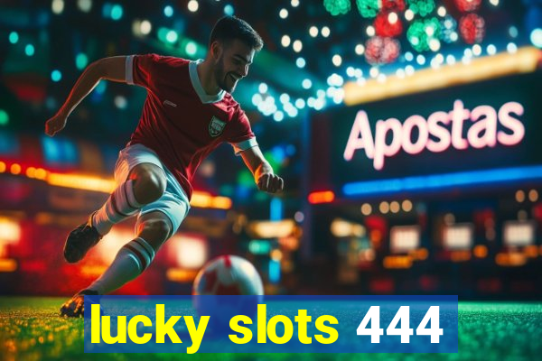 lucky slots 444